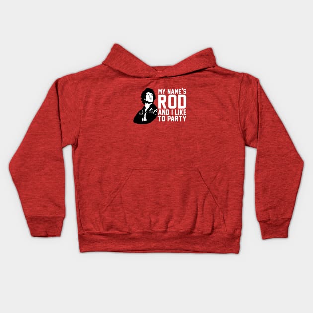 My Name's Rod and I Like to Party - Hot Rod Kids Hoodie by BodinStreet